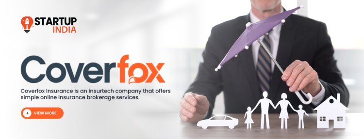 Coverfox Insurance: A Smarter Way to Compare, Buy, and Manage Policies